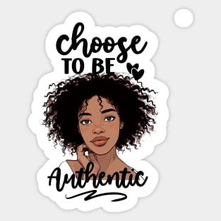 "Choose To Be Authentic" Black Woman Sticker